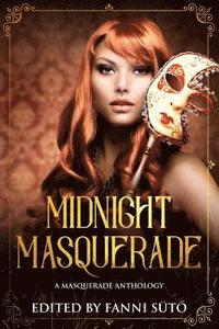 bokomslag Midnight Masquerade: A Masquerade Anthology