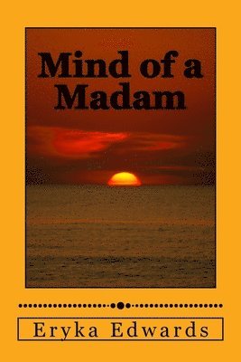 Mind of A Madam: My Poems and Thoughts 1