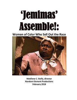 Matthew C. Stelly - Jemimas Assemble!: Women of Color Who Sell Out the Race, Häftad