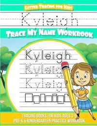 bokomslag Kyleigh Letter Tracing for Kids Trace my Name Workbook: Tracing Books for Kids ages 3 - 5 Pre-K & Kindergarten Practice Workbook