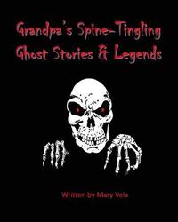 bokomslag Grandpa's Spine-Tingling Ghost Stories & Legends