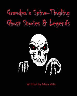 Grandpa's Spine-Tingling Ghost Stories & Legends 1
