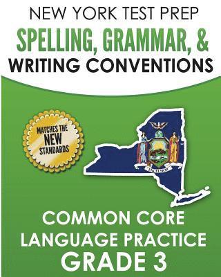 bokomslag NEW YORK TEST PREP Spelling, Grammar, & Writing Conventions Grade 3: Common Ciore Language Practice