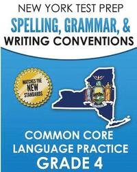 bokomslag NEW YORK TEST PREP Spelling, Grammar, & Writing Conventions Grade 4: Common Ciore Language Practice