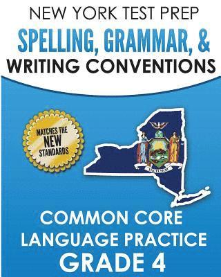 bokomslag NEW YORK TEST PREP Spelling, Grammar, & Writing Conventions Grade 4: Common Ciore Language Practice