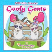 bokomslag 2019 Kid's Calendar: Goofy Goats Small Book Edition