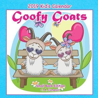 bokomslag 2019 Kid's Calendar: Goofy Goats Small Book Edition