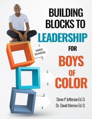 bokomslag Building Blocks To Leadership For Young Boys Of Color - High School Edition: High School Edition