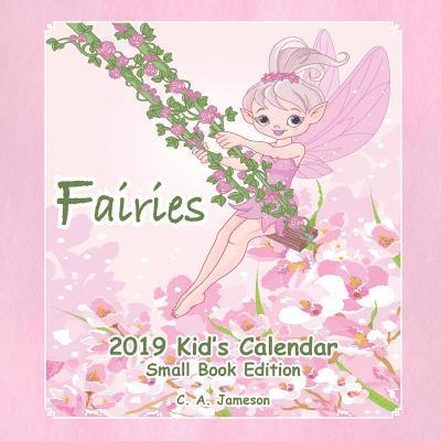 2019 Kid's Calendar: Fairies Small Book Edition 1