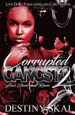 Corrupted by a Gangsta 2: Love, Guns and Roses 1