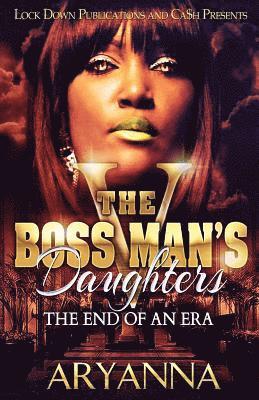 bokomslag The Boss Man's Daughters 5: The End of an Era