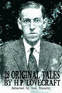 bokomslag 28 Original Stories by H.P. Lovecraft: Selected By Dan Bianchi