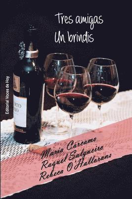 Maria Carcamo, Rebeca O'Hallorans - Tres amigas. Un brindis, Häftad