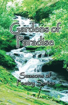 bokomslag Gardens of Paradise: A Garden Poetry Collection