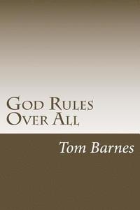 bokomslag God Rules Over All: Getting A Handle On God's Sovereignty
