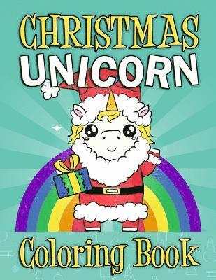 Annie Clemens - Christmas Unicorn Coloring Book: Christmas Unicorn Activity Book For Kids and Adults with Unicorns - Christmas gift For Kids Children's Coloring Book, Häftad