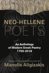 bokomslag Neo-Hellene Poets: An Anthology of Modern Greek Poetry: 1750-2018