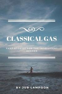 bokomslag Classical Gas: Fart Stories for the Intelligent Reader