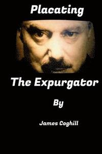bokomslag Placating The Expurgator: The politically correct book that gets people out of prison.