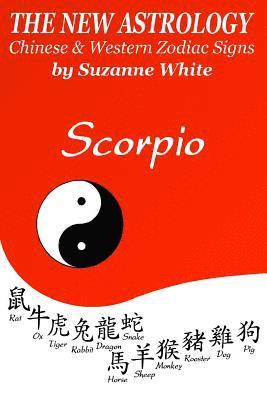 bokomslag The New Astrology Scorpio Chinese and Western Zodiac Signs