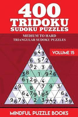 bokomslag 400 Tridoku Sudoku Puzzles: Medium to Hard Triangular Sudoku Puzzles