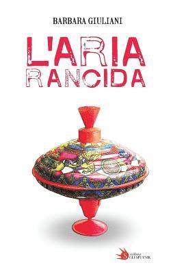 L'Aria Rancida 1