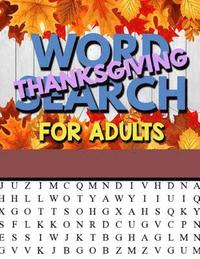 bokomslag Thanksgiving Word Search For Adults: Thanksgiving Large Print Word Search Puzzles For Adults Thanksgiving Activity Book