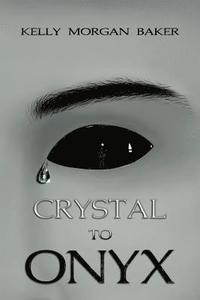 bokomslag Crystal to Onyx