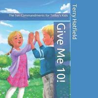 bokomslag Give Me 10!: The Ten Commandments for Today's Kids