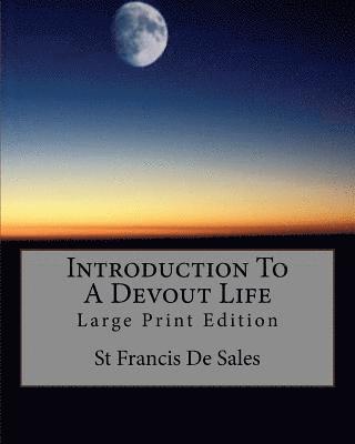 St Francis De Sales - Introduction To A Devout Life: Large Print Edition, Häftad