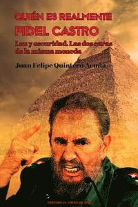 bokomslag Quién es realmente Fidel Castro Ruz: Luz y oscuridad. Las dos caras de la misma moneda
