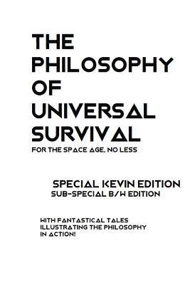 bokomslag The Philosophy of Universal Survival - Kevin Edition - BW: An Introduction to the Philosophy of Universal Survival