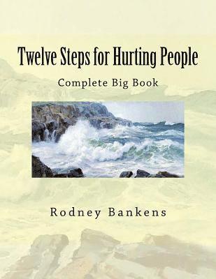 bokomslag Twelve Steps for Hurting People: Complete Big Book