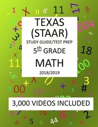 bokomslag 5th Grade TEXAS STAAR, MATH: 2019: 5th Grade Texas Assessment Academic Readiness MATH Test prep/study guide