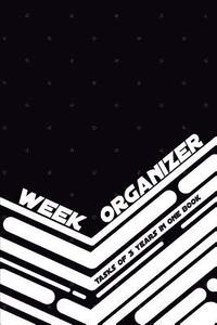 bokomslag Week Organizer - Tasks of 3 Years in One Book: 157 Pages with 6 X 9(15.24 X 22.86 CM) Will Be Enough for 3 Years of Week Organizer in One Notebook. Da