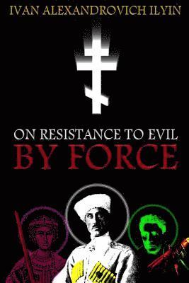 On Resistance to Evil by Force 1
