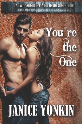 You're the One: Stories about Men Who Can and Will Protect Their Women 1