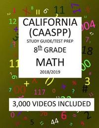 bokomslag 8th Grade CALIFORNIA CAASPP, MATH, Test Prep: 2019: 8th Grade California Assessment of Student Performance and Progress MATH Test prep/study guide