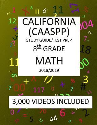 8th Grade CALIFORNIA CAASPP, MATH, Test Prep: 2019: 8th Grade California Assessment of Student Performance and Progress MATH Test prep/study guide 1