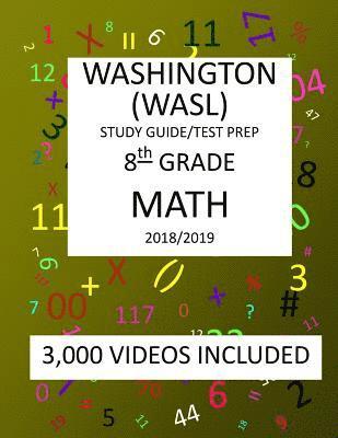 8th Grade WASHINGTON WASL, MATH, Test Prep: 2019: 8th Grade Washington Assessment of Student Learning MATH Test prep/study guide 1