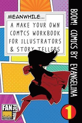 Boom! Comics by Evangelina: A What Happens Next Comic Book for Budding Illustrators and Story Tellers 1