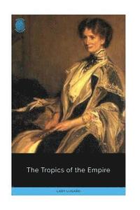 bokomslag The Tropics of the Empire