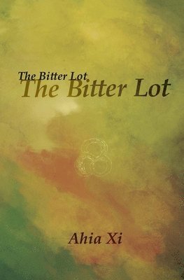 bokomslag The Bitter Lot: The Bitter Lot: A Collection of Stories from the Ancestors