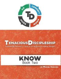 bokomslag Tenacious Discipleship: Empowering Followers of Jesus to Be Tenacious in Making Disciples
