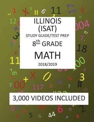 bokomslag 8th Grade ILLINOIS ISAT, MATH, Test Prep: 2019: 8th Grade ILLINOIS STANDARDS ACHIEVEMENT TEST MATH Test prep/study guide