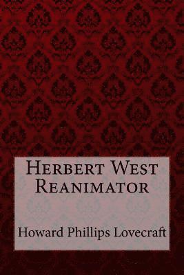 Herbert West Reanimator Howard Phillips Lovecraft 1