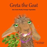 bokomslag Greta the Goat Eats Some Really Strange Vegetables