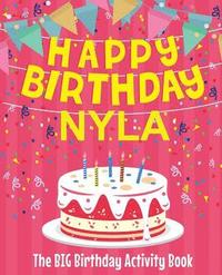 bokomslag Happy Birthday Nyla - The Big Birthday Activity Book: Personalized Children's Activity Book