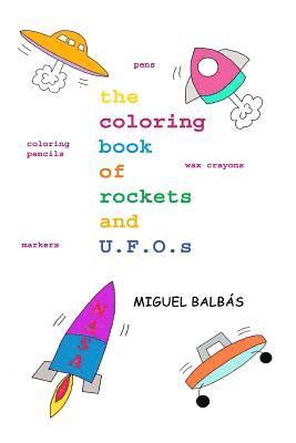Miguel Balbas - The coloring book of rockets and U.F.O.s, Häftad
