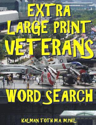 Extra Large Print Veterans Word Search: 133 Giant Print Themed Word Search Puzzles 1